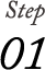Step 01
